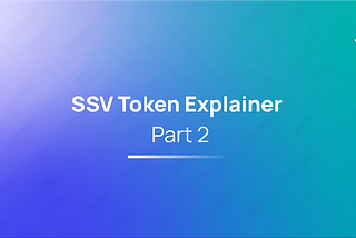 Token explainer series — Part 2