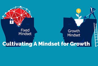 Cultivating A Mindset for Growth