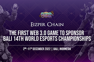 The First Web 3.0 Game To Sponsor Bali 14th World Esports Championships