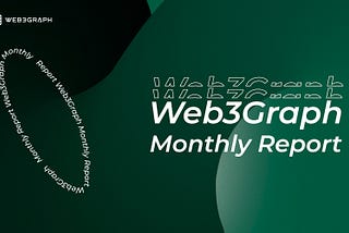 Web3Graph Monthly Report-202206