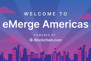 Welcome to eMerge Americas, powered by Blockchain.com