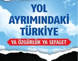 Yol Ayrımındaki Türkiye: Ya özgürlük ya sefalet