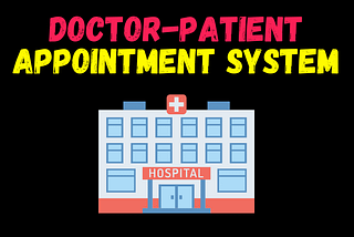 Doctor-Patient Appointment System in Python using Flask — with source code