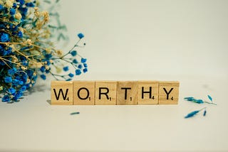 Chasing Worthiness