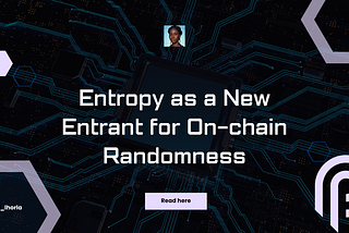 Entropy as a new entrant for on-chain randomness