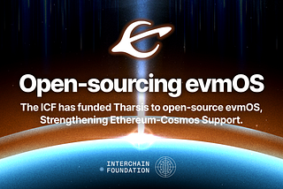 Interchain Foundation Funds Tharsis Labs to publish evmOS open-source, Strengthening…