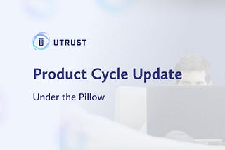 #4 Product Cycle Update — Under the Pillow