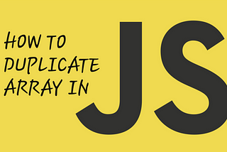 HowHow to duplicate/clone array in JavaScript in two lines of code