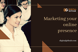 Marketing your online presence