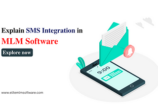 Explain SMS Integration in MLM Software