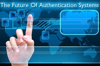 That’s why authentication systems improved over time