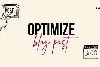 How do we optimize our blog content?