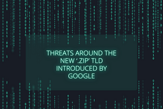 Threats around the new ‘.zip’ TLD introduced by Google