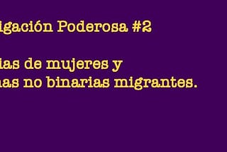 Chicas Poderosas opens a call for journalists to submit stories of migration of women and…