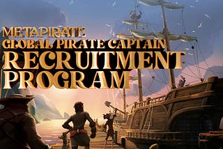 MetaPirate Global Captain Recruitment Program