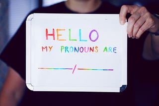 My Pronouns Are…