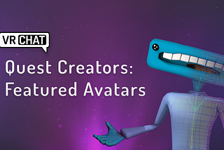 VRChat Quest Avatar Creators: Get your Avatar into the Featured row!