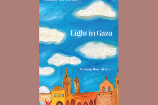 A cover of ‘Light in Gaza’. It is an artwork of Gaza-architectured buildings, with the scenery of blue sky and white clouds shading them.