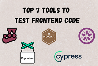 Top 7 Tools to Test Frontend Code Without Running the Entire Application