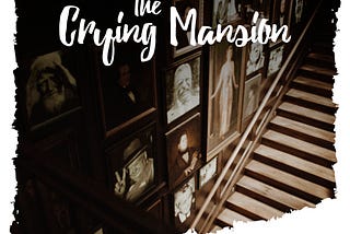 The Crying Mansion