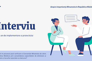 Un interviu un an de implementare a proiectului „Suport în procesul post-ratificare a Convenției…