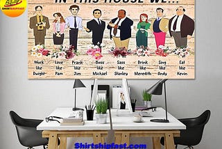 HOW TO BUY: The office in this house we work like Dwight poster