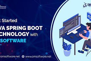Get Started JAVA SPRING BOOT TECHNOLOGY WITH omsoftware