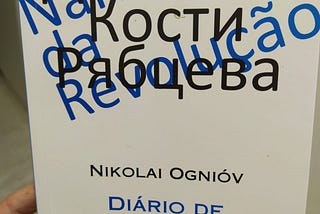 ‘Sinálise’: Diário de Kóstia Riábtsev — Nikolai Ognióv