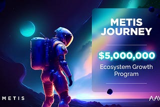 Kickstarting the Metis Journey, a $5 Million DeFi Incentive Program, Led by Aave
