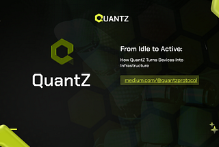 QuantZ : Building Infrastructure That Belongs To Everyone