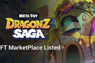 Meta Toy DragonZ Saga NFT is now listed in the Marketplace