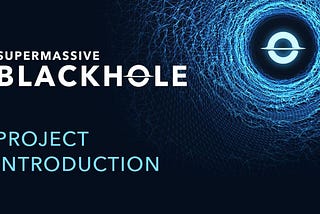 Introducing Supermassive Black Hole