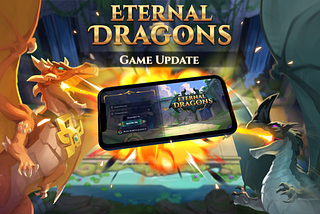 Eternal Dragons Game Update: Embracing Mass-Adoption with a Mobile-First Approach