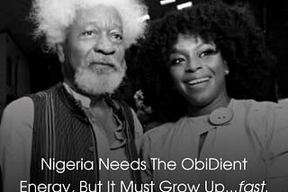 Nigeria Needs The ObiDient Energy, But It Must Grow Up……fast | Sayo Aluko
