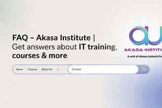 FAQ — Akasa Institute | Get Answers About IT Training, Courses & More
