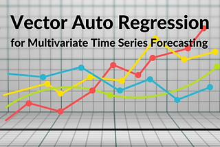 Vector Auto Regression for Multivariate Time Series Forecasting