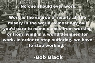 The Long Haul and the Abolition of Work
