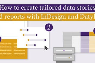 How to Create Tailored Data Stories and Reports with Indesign and Datylon