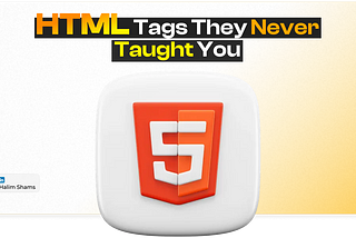 The Hidden HTML Tags You Should Be Using