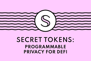 Secret Tokens: Programmable Privacy for DeFi