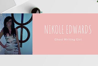 Nikole Edwards views on Ghostwriting