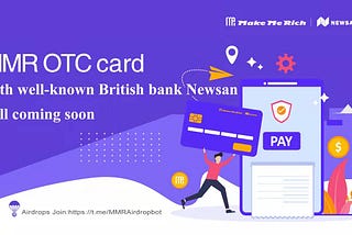 MMR OTC Card with Well-known British Bank NewsanWill Coming Soon🚀🚀