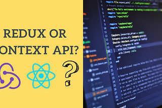 Redux or Context API in React?