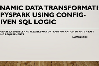 Dynamic Data Transformation in PySpark Using Config-Driven SQL Logic