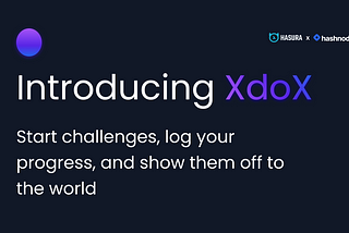 Introducing XdoX — Start Challenges, Log your Progress and Show them off to the World
