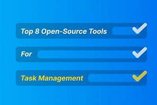 Top 8 Open-Source Projects (Rated) to Build Your Own Task Management System