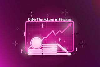 DeFi: The Future of Finance