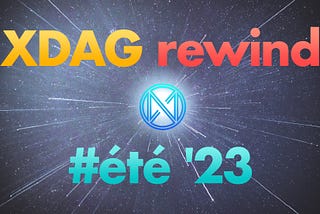 🇫🇷 XDAG rewind #été ’23