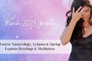 Update: Tantric Numerology & Readings for the Eclipses & Spring Equinox