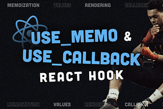 useMemo and useCallback — React Hook